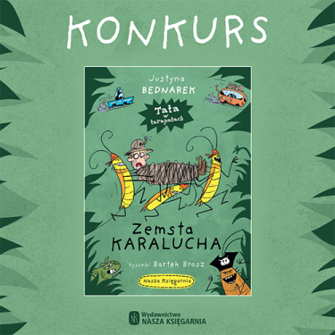 Konkurs "Tata w tarapatach: Zemsta karalucha"