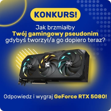 Konkurs "Zgarnij GeForce RTX 5080"