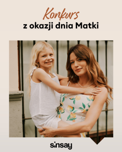 Konkurs "Dzień Matki z Sinsay"