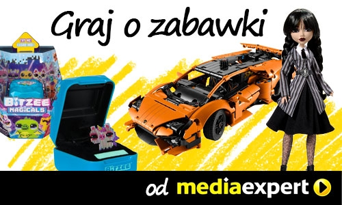 Konkurs "Graj o zabawki od Media Expert" do godz. 6:00