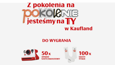 Konkurs "Z pokolenia na pokolenie jesteśmy na TY" Kaufland, 18+