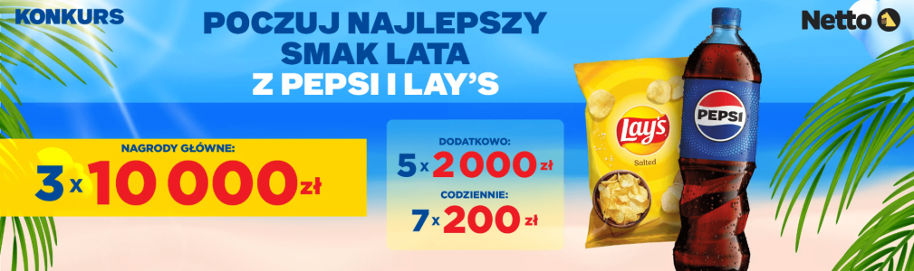 Konkurs "Pepsi & Lay's "Najlepszy smak lata" Netto" etapy dzienne