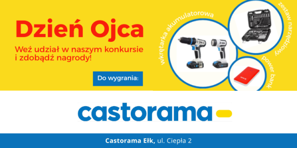 Konkurs "Dzień Ojca z Castoramą w Ełku"