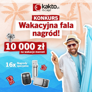 Konkurs "Lato w Kakto. Wygraj 10 000 zł na wakacje marzeń"