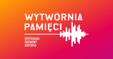 Konkurs "Wytwórnia Pamięci"