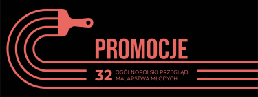 32. Ogólnopolski Przegląd Malarstwa Młodych PROMOCJE
