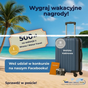 Konkurs wakacyjny od Biuro Podróży Wrona WalusTravel