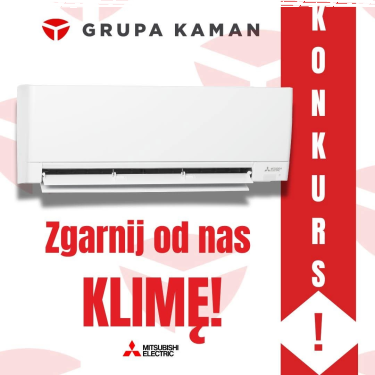 Konkurs "Zgarnij od nas klimę - Grupa KAMAN"