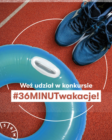 Konkurs "#36MINUTwakacje!"