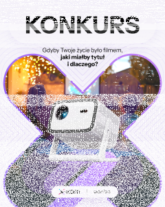 Konkurs "Gdyby twoje życie było filmem, jaki miałby tytuł i dlaczego?"