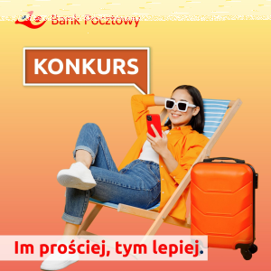 Konkurs "Bezpieczne wakacje z Bankiem Pocztowym"