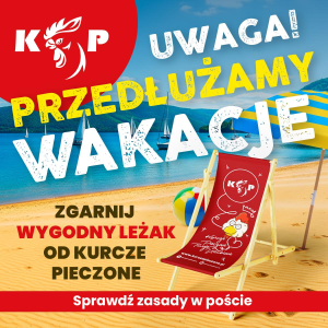 Konkurs "Przedłużamy wakacje z #KurczePieczone" do godz. 15:00