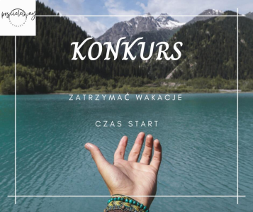 Konkurs "Zatrzymać wakacje"
