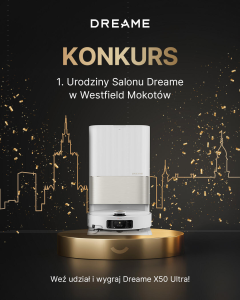 Konkurs "Dreame na swoje urodziny! Rozdajemy X50 Ultra"
