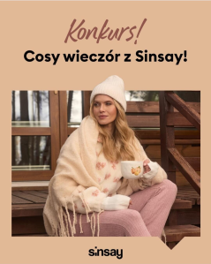 Konkurs "Cosy wieczór z Sinsay"