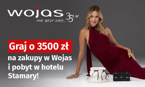 Konkurs "Graj o 3500 zł na zakupy w Wojas i pobyt w hotelu Stamary" do godz. 10:00
