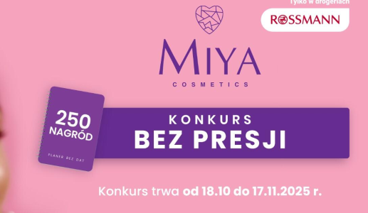 Konkurs "MIYA - bez presji" Rossmann