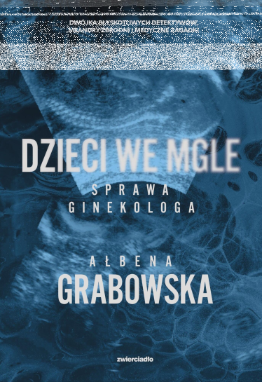 Wygraj książkę "Dzieci we mgle. Sprawa ginekologa"