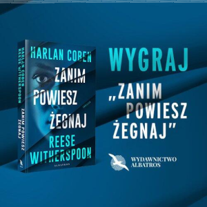 Konkurs "Zanim powiesz żegnaj"