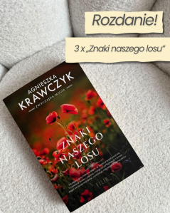 Wygraj książkę "Znaków naszego losu" Agnieszki Krawczyk!