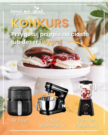 Konkurs "Słodki przepis z Życie ma smak"