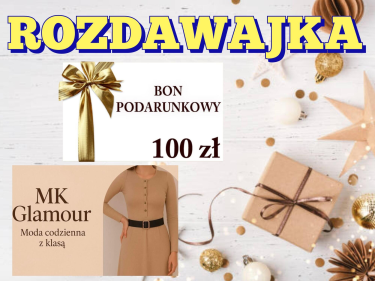 Wygraj bon 100ZŁ na zakupy u sponsora MK Glamour Butik