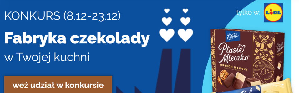 Konkurs "Fabryka Czekolady w Twojej kuchni" Lidl