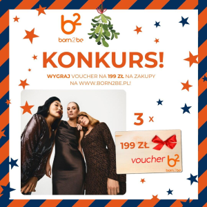 Konkurs "CORAZ BLIŻEJ ŚWIĘTA Born2Be"