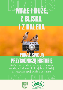 Ogólnopolski Konkurs Fotograficzny "Małe i duże, z bliska i z daleka"