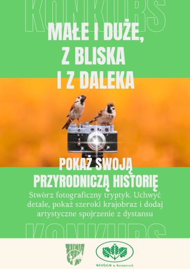 Ogólnopolski Konkurs Fotograficzny "Małe i duże, z bliska i z daleka"