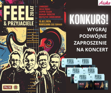 Warszawa: Konkurs "Pali się. Warto się bawić, ale bezpiecznie - bilety na koncert FEEL"