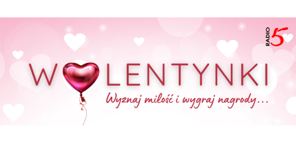 Suwałki, Ełk, Augustów, Giżycko: Konkurs "Wyznaj miłość i wygraj nagrody - Walentynki z Radiem 5"