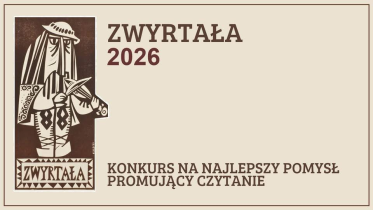 Konkurs "ZWYRTAŁA - najlepszy pomysł promujący czytanie"