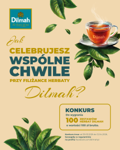 Konkurs "Jak celebrujesz wspólne chwile przy filiżance herbaty Dilmah?"