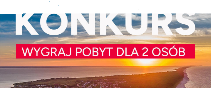 Wygraj pobyt dla 2 osób w Hotelu Jastarnia***