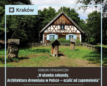 Konkurs "W ułamku sekundy. Architektura drewniana w Polsce – ocalić od zapomnienia"