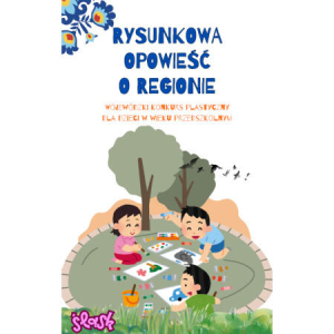 Konkurs plastyczny dla dzieci "Rysunkowa opowieść o regionie"