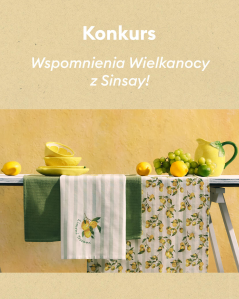 Konkurs "Wspomnienia Wielkanocy z Sinsay"
