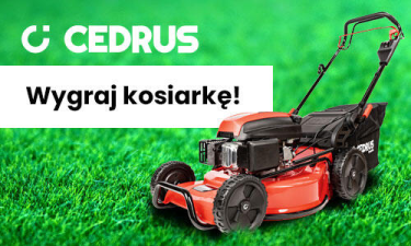 Wygraj kosiarkę Cedrus! do godz. 14:00