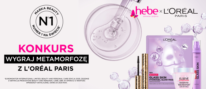 Wygraj metamorfozę z L'Oréal Paris! Hebe