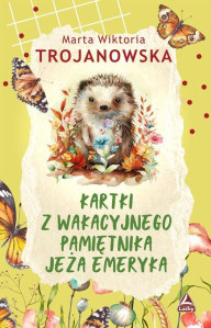 Wygraj książkę "Kartki z wakacyjnego pamiętnika jeża Emeryka"