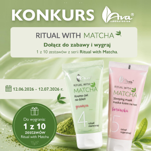 Konkurs "AVA-RITUAL WITH MATCHA"