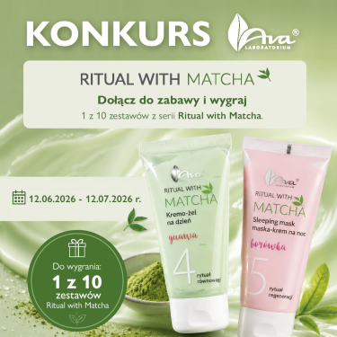 Konkurs "AVA-RITUAL WITH MATCHA"