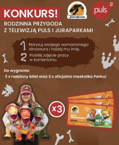 Konkurs "Rodzinna przygoda z telewizją puls i juraparkiem"