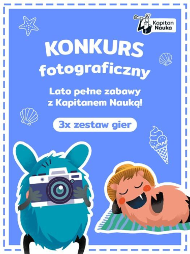Konkurs fotograficzny - wygraj zestaw gier od Kapitana Nauki