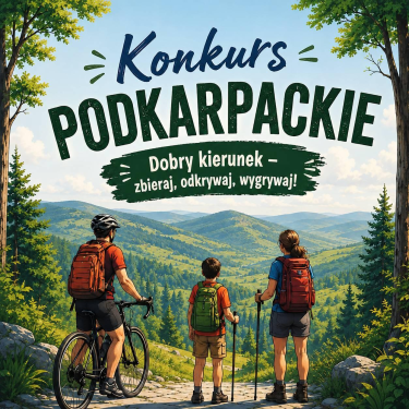 Konkurs "Podkarpackie. Dobry kierunek - zbieraj, odkrywaj, wygrywaj"