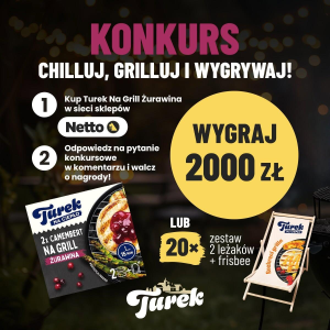Konkurs "Chilluj, grilluj i wygrywaj z Turek" Netto