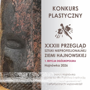 XXXIII Przegląd Sztuki Nieprofesjonalnej Ziemi Hajnowskiej 2026 – 1. Edycja Ogólnopolska