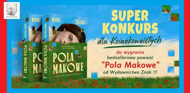 Konkurs z powieścią "Pola Makowe"