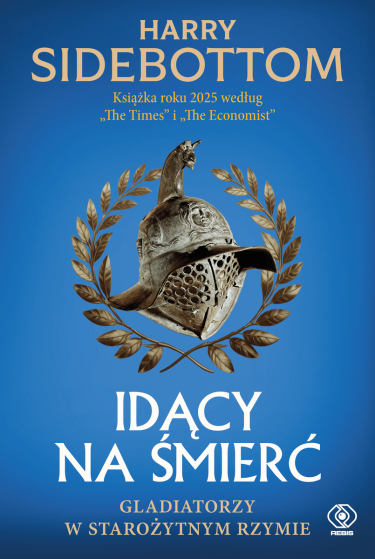 Wygraj egzemplarz książki "Idący na śmierć. Gladiatorzy w starożytnym Rzymie" Conna Igguldena